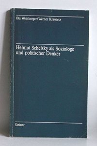 Helmut Schelsky ALS Soziologe Und Politischer Denker