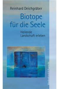 Biotope Fur Die Seele: Heilende Landschaft Erleben