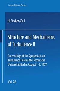 STRUCTURE AND MECHANISMS OF TURBULENCE