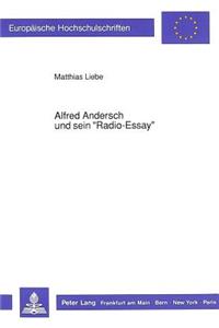 Alfred Andersch Und Sein «Radio-Essay»