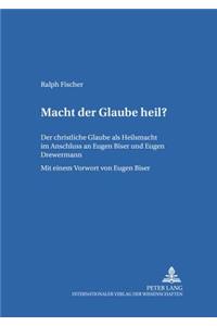 Macht Der Glaube Heil?