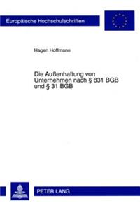 Die Außenhaftung Von Unternehmen Nach § 831 Bgb Und § 31 Bgb