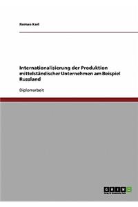 Das Zusammenwachsen der Weltmärkte und der Produktionsstandort Russland