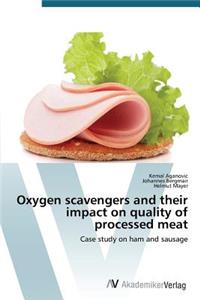 Oxygen scavengers and their impact on quality of processed meat