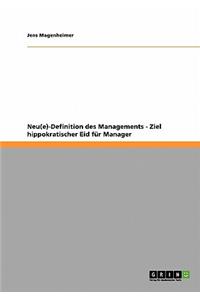 Neu(e)-Definition des Managements - Ziel hippokratischer Eid für Manager