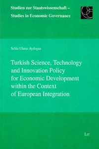 Turkish Science, Technology and Innovation Policy for Economic Development Within the Context of European Integration, 7