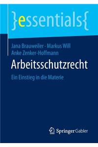 Arbeitsschutzrecht: Ein Einstieg in Die Materie