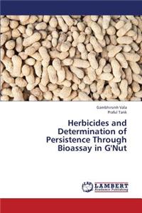 Herbicides and Determination of Persistence Through Bioassay in G'Nut