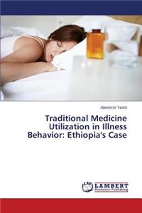 Traditional Medicine Utilization in Illness Behavior