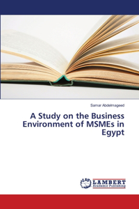 Study on the Business Environment of MSMEs in Egypt