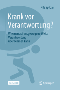 Krank VOR Verantwortung?