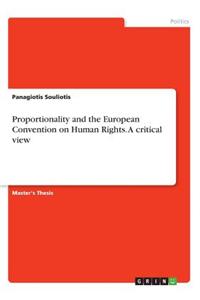 Proportionality and the European Convention on Human Rights. A critical view