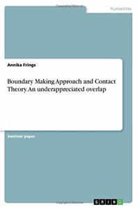 Boundary Making Approach and Contact Theory. An underappreciated overlap