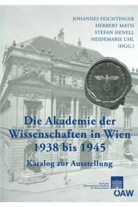 Die Akademie Der Wissenschaften in Wien 1938-1945
