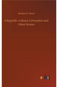 Republic without A President and Other Stories