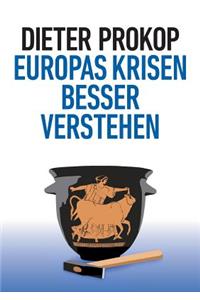 Europas Krisen besser verstehen