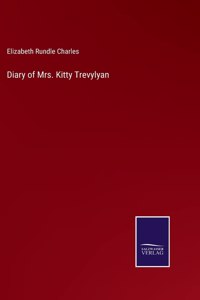 Diary of Mrs. Kitty Trevylyan