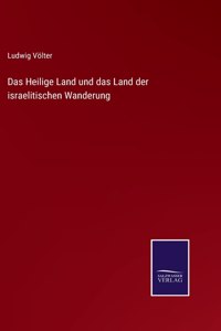 Heilige Land und das Land der israelitischen Wanderung