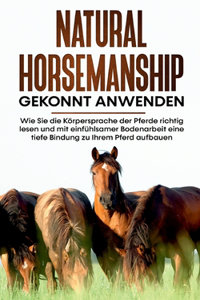 Natural Horsemanship gekonnt anwenden