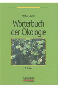 Worterbuch der Okologie: Neu Bearbeitete Und Erweiterte Auflage