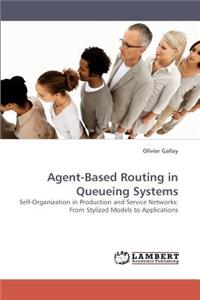 Agent-Based Routing in Queueing Systems