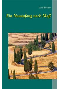 Ein Neuanfang nach Maß