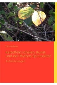 Kartoffeln schälen, Kunst und der Mythos Spiritualität