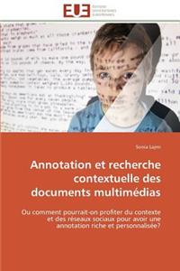 Annotation et recherche contextuelle des documents multimédias