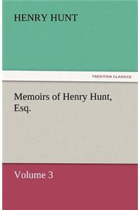 Memoirs of Henry Hunt, Esq.