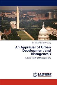 Appraisal of Urban Development and Histogenesis