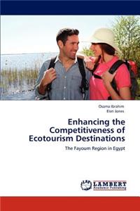 Enhancing the Competitiveness of Ecotourism Destinations