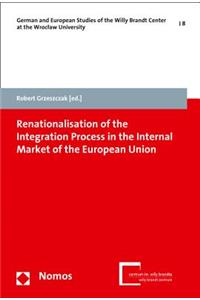 Renationalisation of the Integration Process in the Internal Market of the European Union