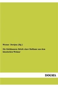 Gochhausen: Briefe Einer Hofdame Aus Dem Klassischen Weimar