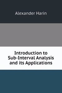 Introduction to Sub-Interval Analysis and its Applications