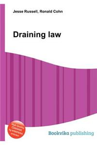 Draining Law