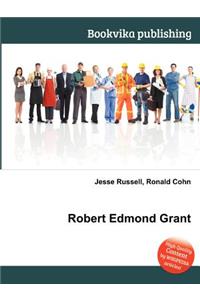 Robert Edmond Grant