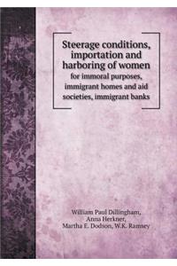 Steerage conditions, importation and harboring of women for immoral purposes, immigrant homes and aid societies, immigrant banks