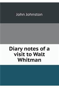 Diary Notes of a Visit to Walt Whitman