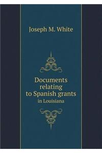 Documents relating to Spanish grants in Louisiana