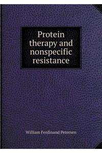 Protein therapy and nonspecific resistance