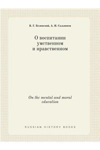 On the Mental and Moral Education