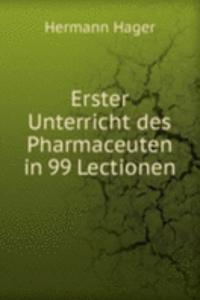 Erster Unterricht des Pharmaceuten in 99 Lectionen