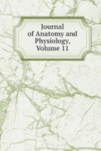 Journal of Anatomy and Physiology, Volume 11