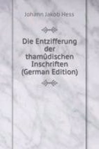 Die Entzifferung der thamudischen Inschriften (German Edition)