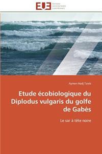 Etude Écobiologique Du Diplodus Vulgaris Du Golfe de Gabès