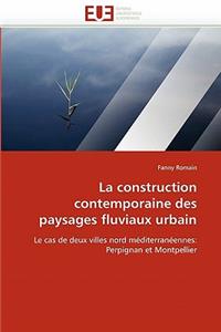 Construction Contemporaine Des Paysages Fluviaux Urbain