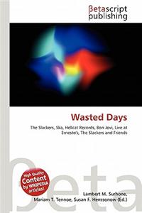 Wasted Days