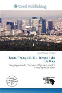 Jean-Fran OIS Du Resnel Du Bellay