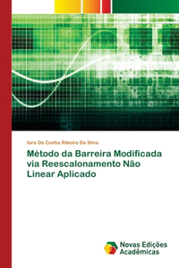 Método da Barreira Modificada via Reescalonamento Não Linear Aplicado