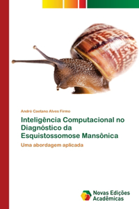 Inteligência Computacional no Diagnóstico da Esquistossomose Mansônica